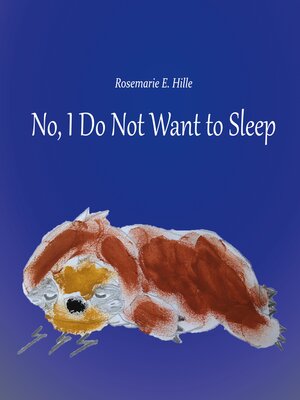 cover image of No, I Do Not Want to Sleep